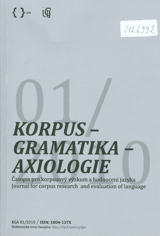 Korpus - gramatika - axiologie : časopis pro korpusový výzkum a hodnocení jazyka = journal for corpus research and evaluation of language