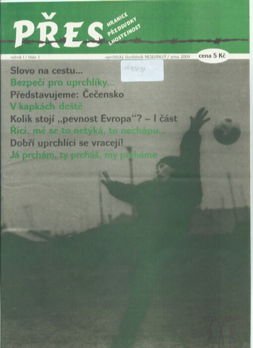 Přes : hranice, předsudky, lhostejnost : uprchlický čtvrtletník Nesehnutí