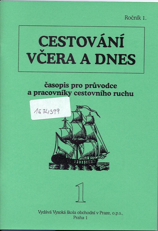 Cestování včera a dnes = Tourism yesterday and today : časopis pro průvodce a pracovníky cestovního ruchu