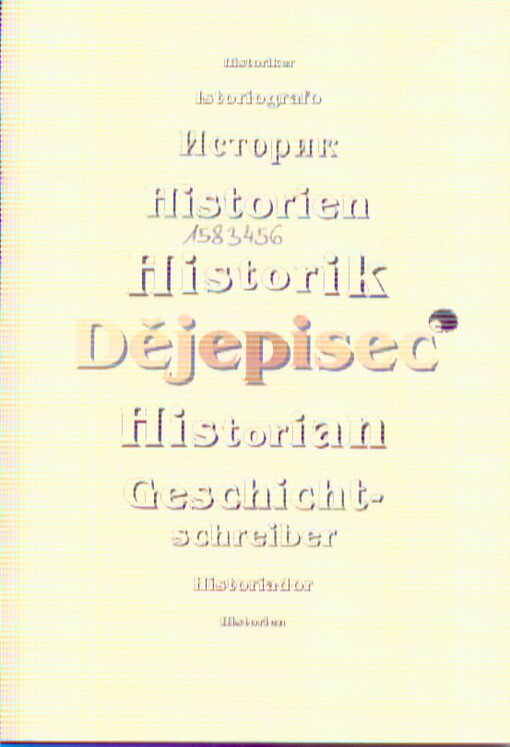 Dějepisec = Historik =Historian =Geschichts-schreiber =Historiador =Istoriografo =Historiker =Istorik =Historien