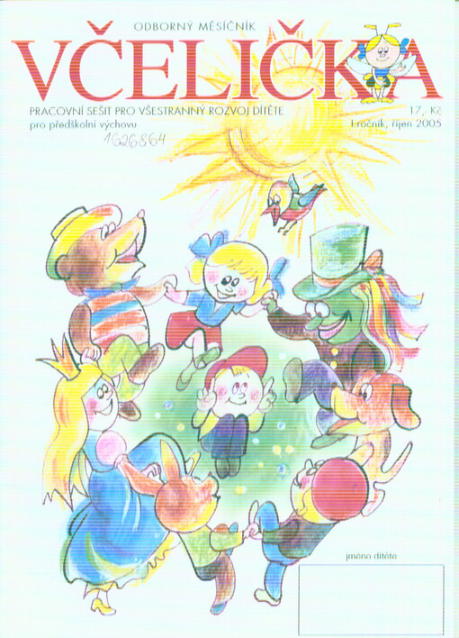 Včelička : odborný měsíčník : pracovní sešit pro všestranný rozvoj dítěte pro předškolní výchovu