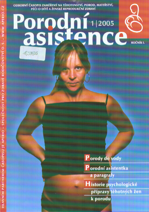Porodní asistence : odborný časopis zaměřený na těhotenství, porod, mateřství, péči o dítě a ženské reprodukční zdraví
