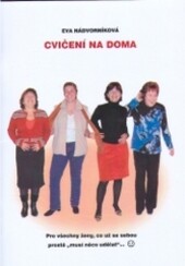 Cvičení na doma : pro všechny ženy, co už se sebou prostě 
