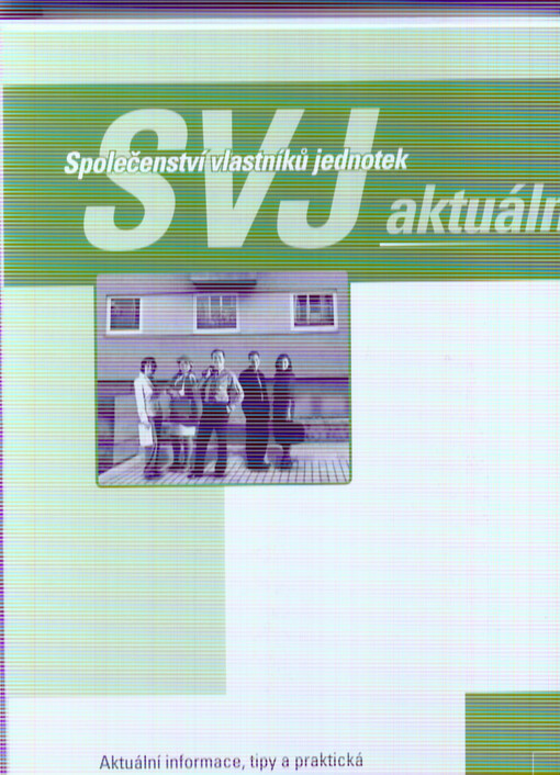 Společenství vlastníků jednotek aktuálně : aktuální informace, tipy a praktická doporučení pro bezproblémové vedení společenství vlastníků jednotek