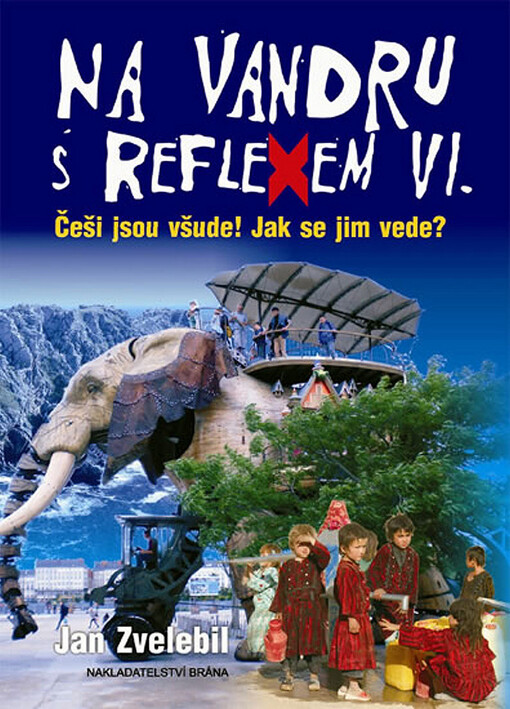Na vandru s Reflexem : Češi jsou všude! Jak se jim vede?, Svazek 6