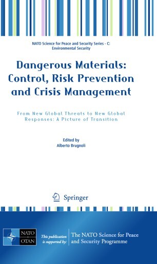 Dangerous materials : control, risk prevention and crisis management : from new global threats to new global responses : a picture of transition