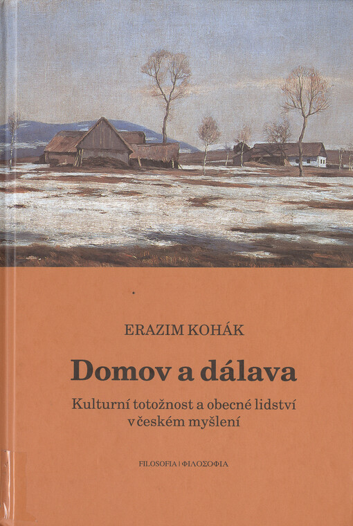 Domov a dálava: kulturní totožnost a obecné lidství v českém myšlení
