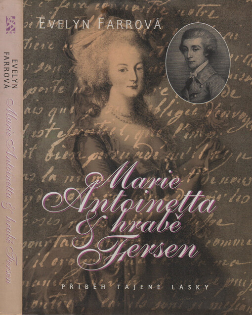 Marie Antoinetta a hrabě Axel Fersen: příběh tajené lásky