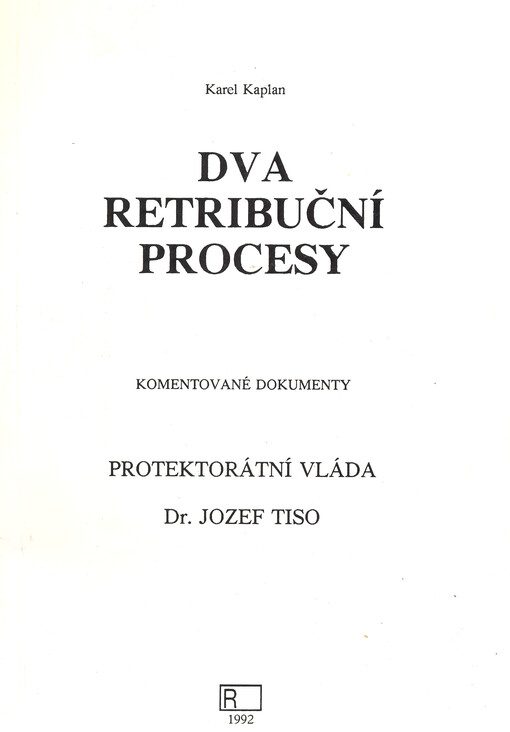 Dva retribuční procesy :komentované dokumenty : protektorátní vláda, Dr. Jozef Tiso
