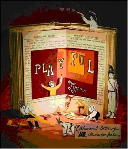 Playful Type: Ephemeral Lettering and Illustrative Fonts