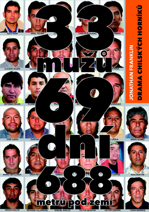 33 mužů 69 dní 688 metrů pod zemí: drama chilských horníků