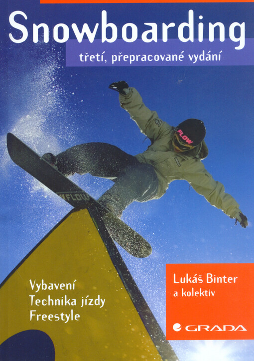Snowboarding: vybavení, technika jízdy, freestyle, 3., přeprac. vyd.