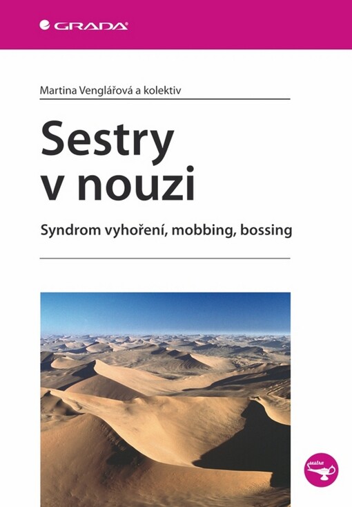 Sestry v nouzi : syndrom vyhoření, mobbing, bossing