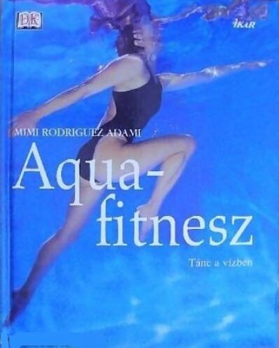 Aquafitnesz : tánc a vízben