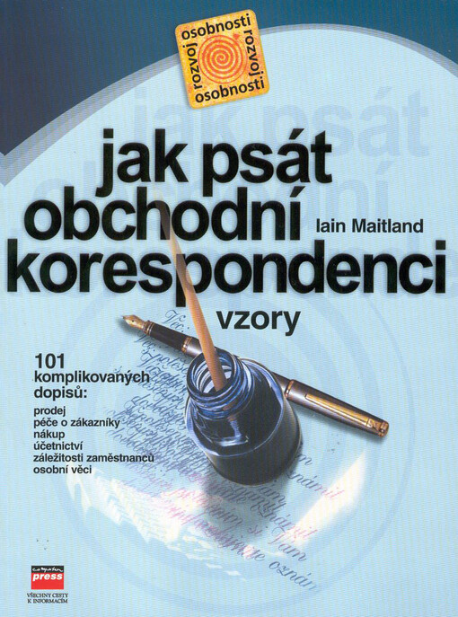 Jak psát obchodní korespondenci: vzory : 101 komplikovaných dopisů