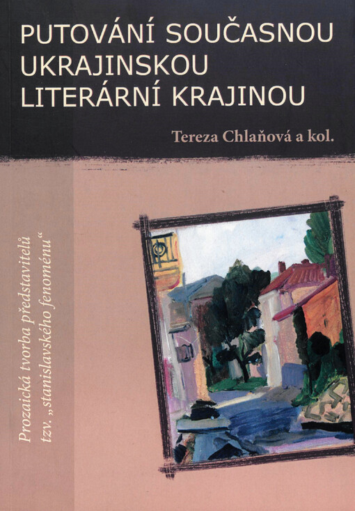 Putování současnou ukrajinskou literární krajinou: prozaická tvorba představitelů tzv. 