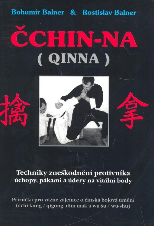 Čchin-na (quinna) : techniky zneškodnění protivníka úchopy, pákami a údery na vitální body