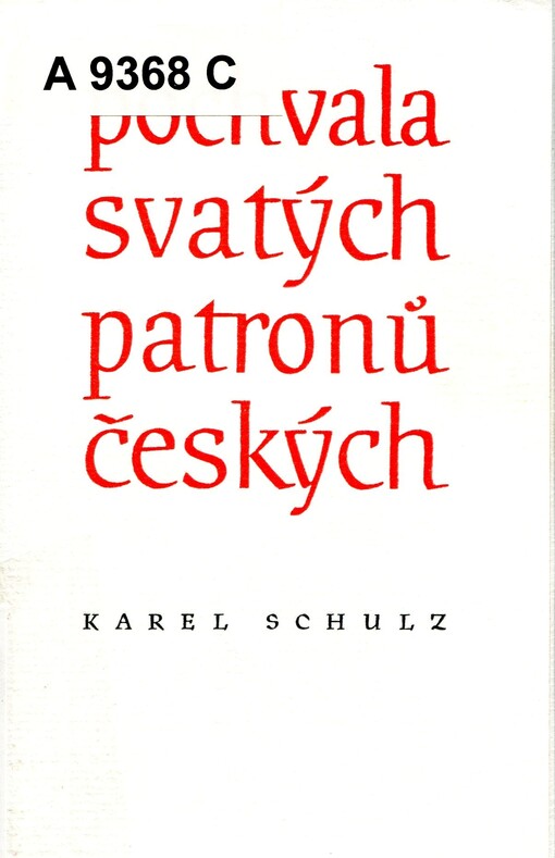 Pochvala svatých patronů českých : k povzbuzení, abychom je vroucně vzývali v tento čas přenebezpečný