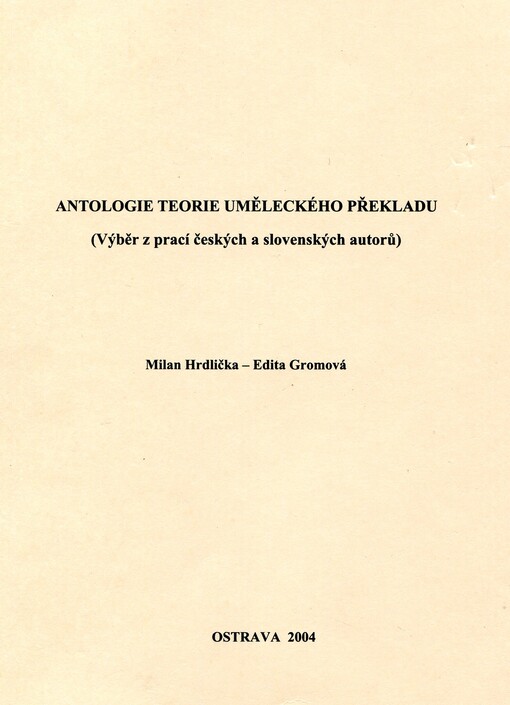 Antologie teorie uměleckého překladu: (výběr z prací českých a slovenských autorů)