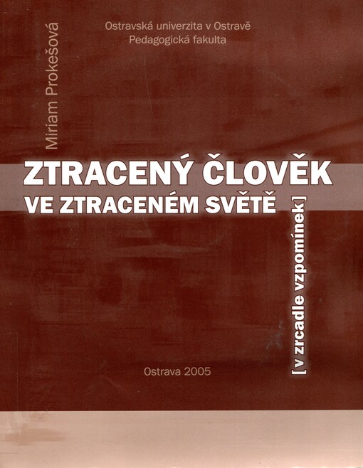 Ztracený člověk ve ztraceném světě : (v zrcadle vzpomínek)