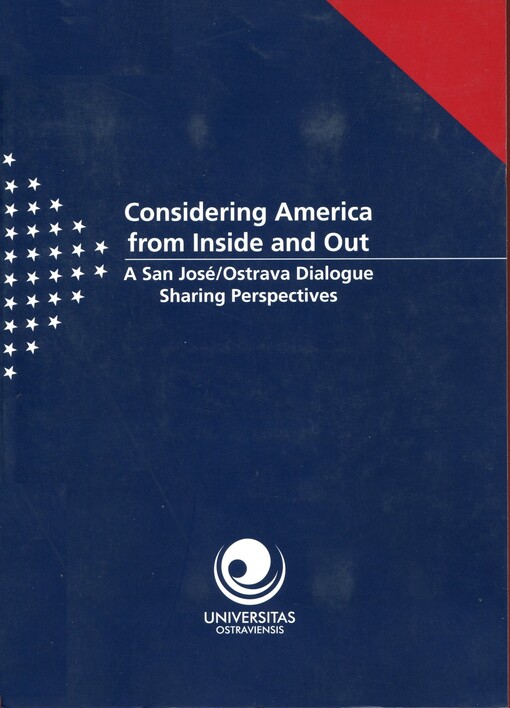 Considering America from inside and out : a San José/Ostrava dialogue sharing perspectives