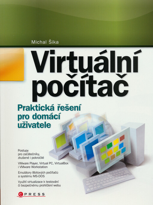 Virtuální počítač : praktická řešení pro domácí uživatele