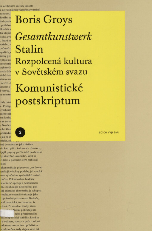 Gesamtkunstwerk Stalin : rozpolcená kultura v Sovětském svazu ; Komunistické postskriptum