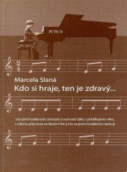 Kdo si hraje, ten je zdravý-- :rozvíjení hudebnosti, fantazie a tvořivosti žáků v předškolním věku, s cílenou přípravou ke klavírní hře a hře na jiný hudební nástroj