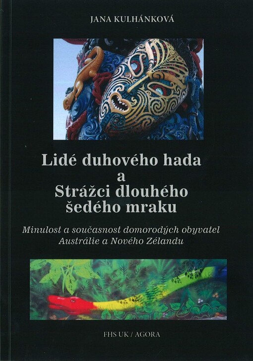 Lidé duhového hada a Strážci dlouhého šedého mraku: minulost a současnost domorodých obyvatel Austrálie a Nového Zélandu