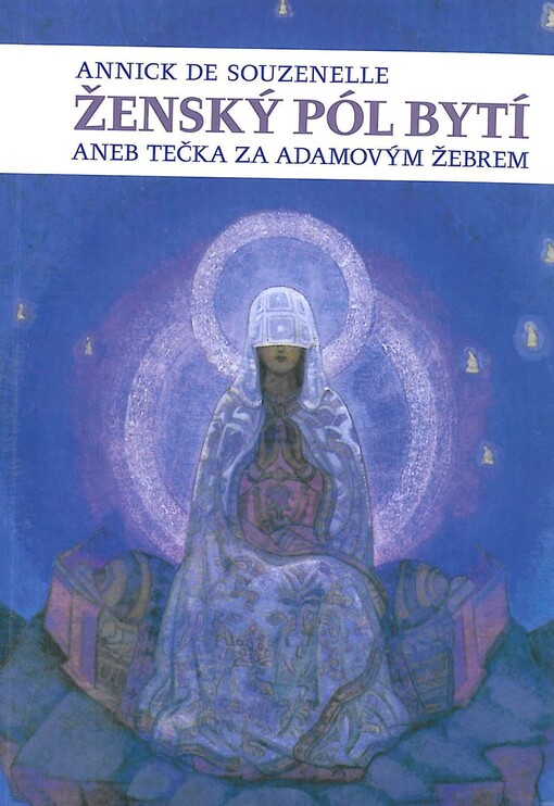 Ženský pól bytí, aneb, Tečka za Adamovým žebrem