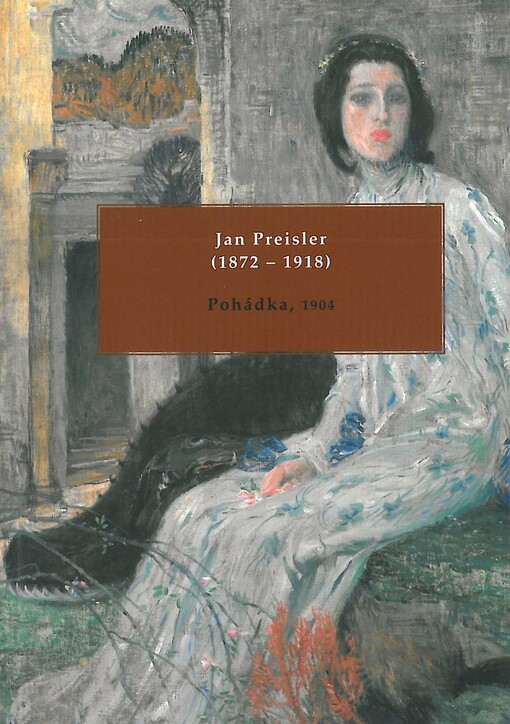 Jan Preisler (1872-1918): Pohádka, 1904 : Národní galerie v Praze - Sbírka umění 19. století a Galerie Kodl : klášter sv. Jiří na Pražském hradě [7. dubna 2011 - 30. září 2011]