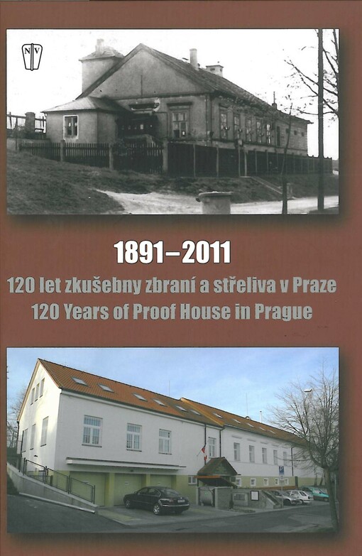 120 let zkušebny zbraní a střeliva v Praze : 1891-2011