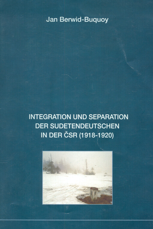 Integration und Separation der Sudetendeutschen in der ČSR (1918-1920) :Theorien der Nationalismen