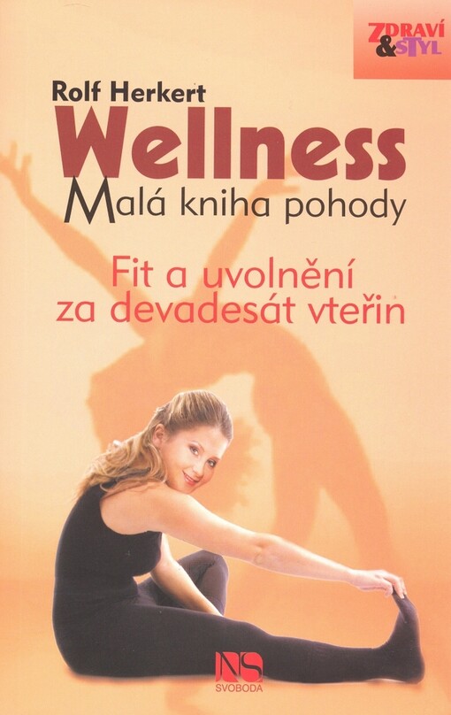 Wellness : malá kniha pohody : fit a uvolnění za devadesát vteřin
