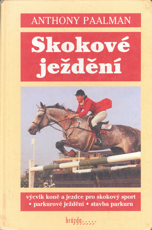 Skokové ježdění: výcvik koně a jezdce pro skokový sport, parkurové ježdění, stavba parkuru