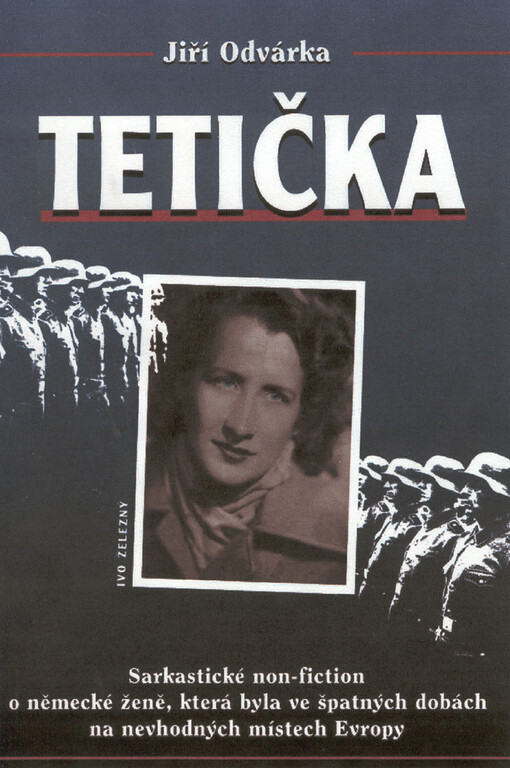 Tetička : sarkastické non-fiction o německé ženě, která byla ve špatných dobách na nevhodných místech Evropy