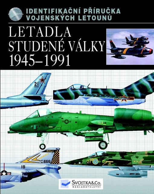 Letadla studené války 1945-1991 : identifikační příručka vojenských letounů