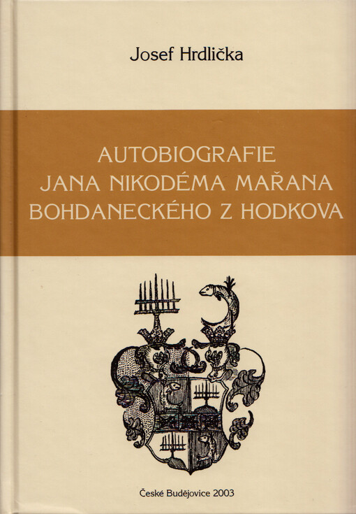 Autobiografie Jana Nikodéma Mařana Bohdaneckého z Hodkova