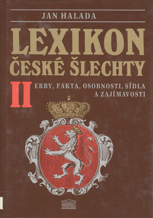 Lexikon české šlechty: erby, fakta, osobnosti, sídla a zajímavosti