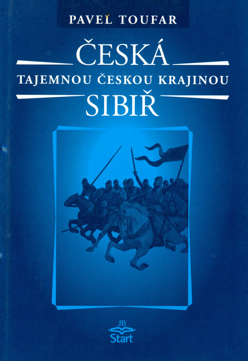 Česká Sibiř: Votice, Jankov, Miličín, Blaník a okolí : legendy, báje, příběhy, záhady, magie a otazníky