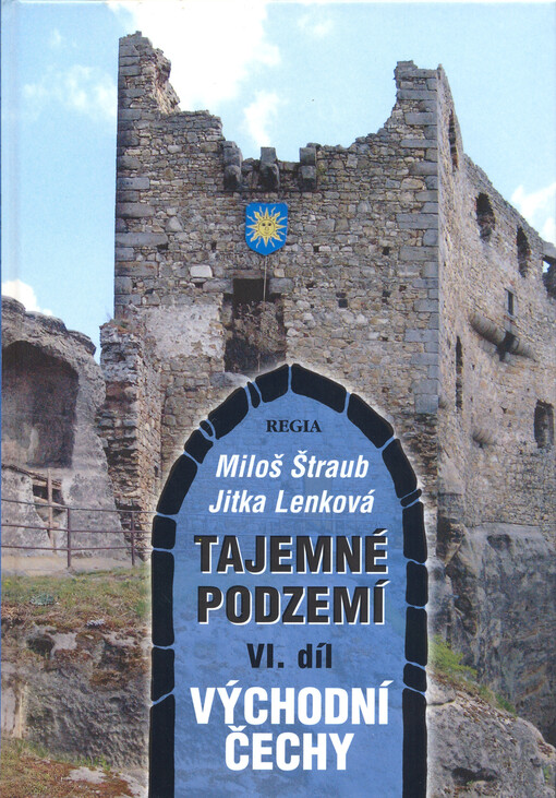 Tajemné podzemí. VI. díl, Východní Čechy, 1. vyd.