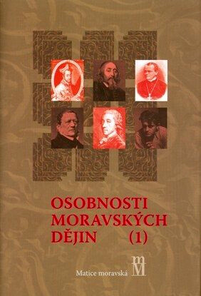 Osobnosti moravských dějin.1