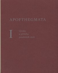 Apofthegmata : výroky a příběhy pouštních otců