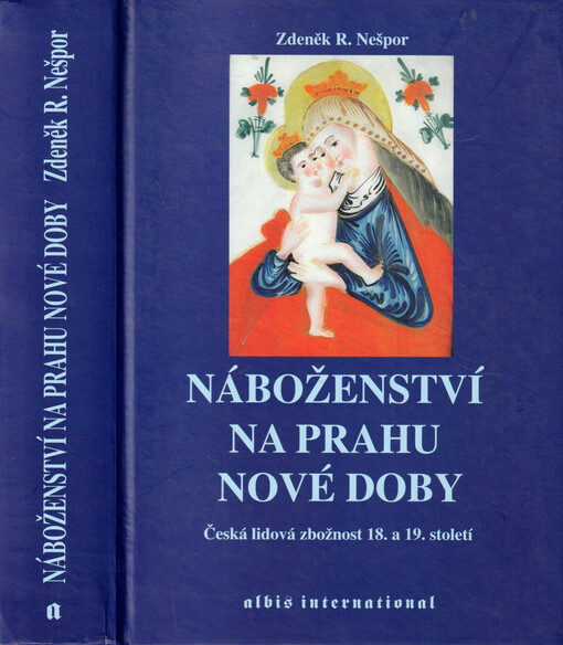 Náboženství na prahu nové doby : česká lidová zbožnost 18. a 19. století