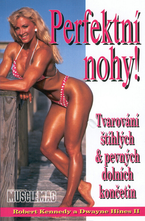 Perfektní nohy! : tvarování štíhlých & pevných dolních končetin