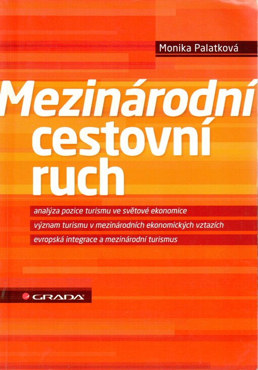 Mezinárodní cestovní ruch : analýza pozice turismu ve světové ekonomice, význam turismu v mezinárodních ekonomických vztazích, evropská integrace a mezinárodní turismus