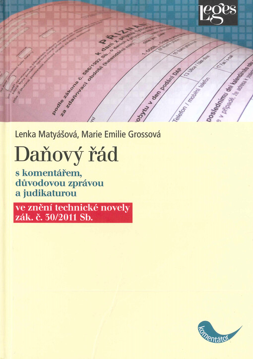Daňový řád : s komentářem, důvodovou zprávou a judikaturou ve znění technické novely zák. č. 30/2011 Sb.