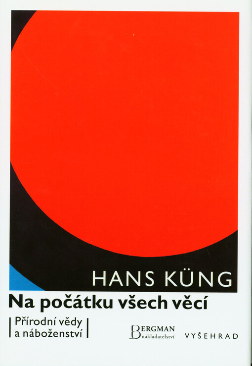 Na počátku všech věcí :přírodní vědy a náboženství