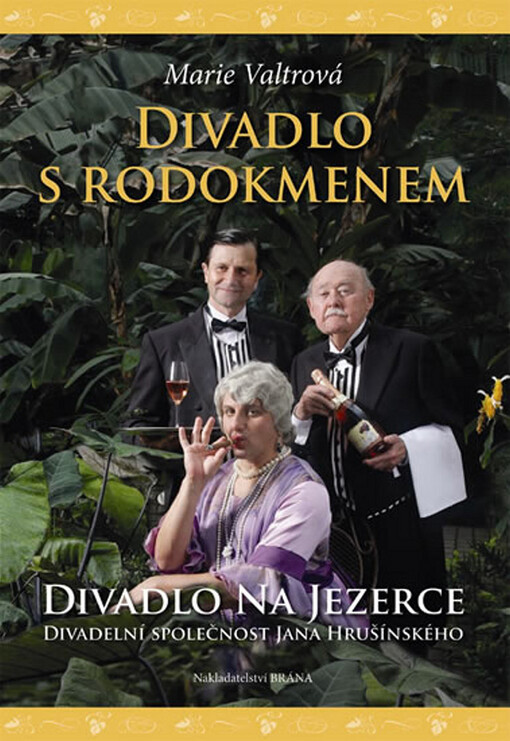 Divadlo s rodokmenem : Divadlo Na Jezerce - Divadelní společnost Jana Hrušínského