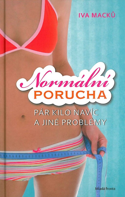 Normální porucha : [pár kilo navíc a jiné problémy]